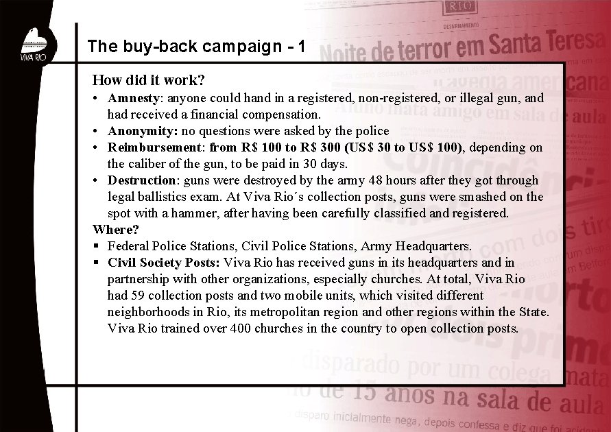 The buy-back campaign - 1 How did it work? • Amnesty: anyone could hand