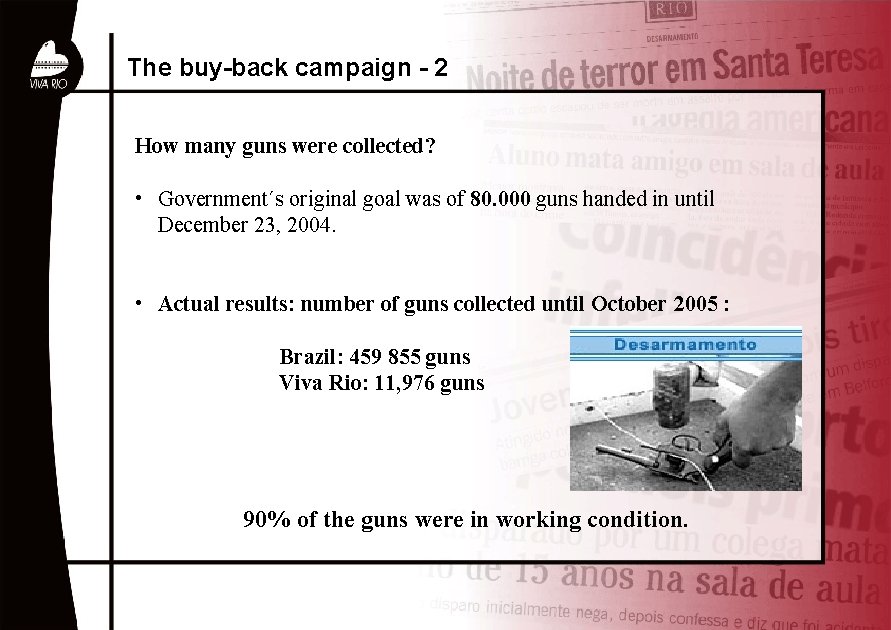 The buy-back campaign - 2 How many guns were collected? • Government´s original goal