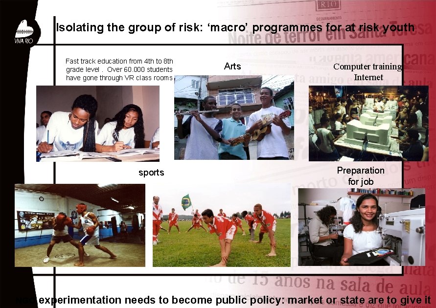 Isolating the group of risk: ‘macro’ programmes for at risk youth Fast track education