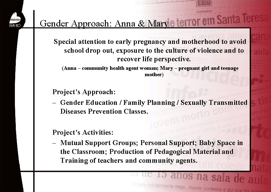 Gender Approach: Anna & Mary Special attention to early pregnancy and motherhood to avoid