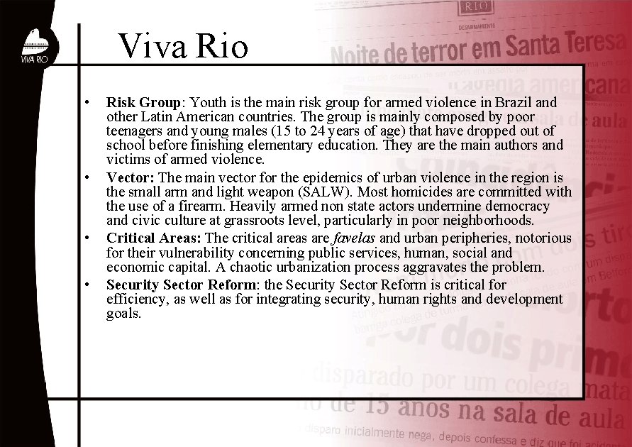 Viva Rio • • Risk Group: Youth is the main risk group for armed