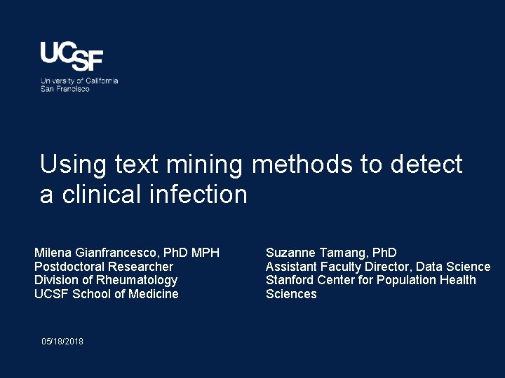 Using text mining methods to detect a clinical infection Milena Gianfrancesco, Ph. D MPH