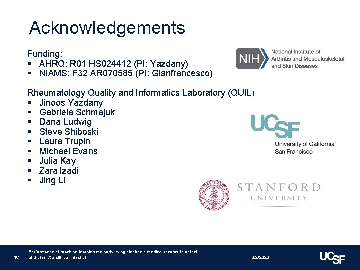 Acknowledgements Funding: § AHRQ: R 01 HS 024412 (PI: Yazdany) § NIAMS: F 32