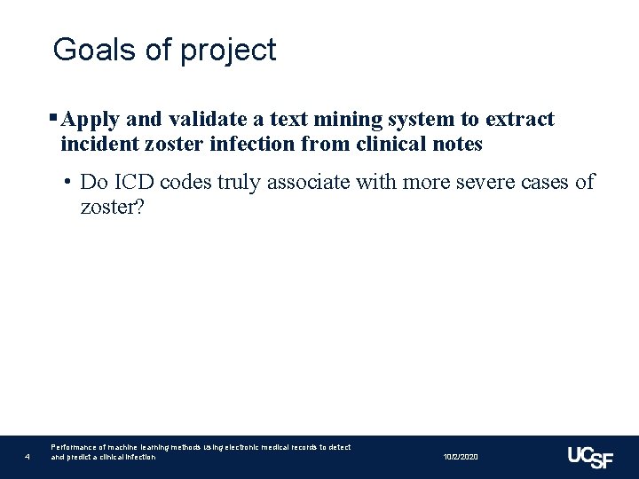 Goals of project § Apply and validate a text mining system to extract incident