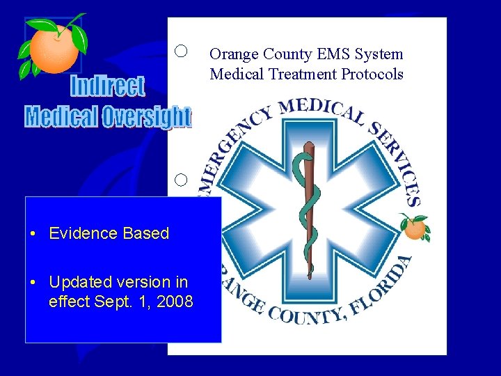 Orange County EMS System Medical Treatment Protocols • Evidence Based • Updated version in