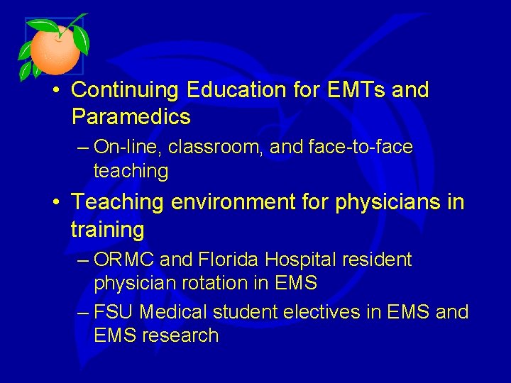  • Continuing Education for EMTs and Paramedics – On-line, classroom, and face-to-face teaching