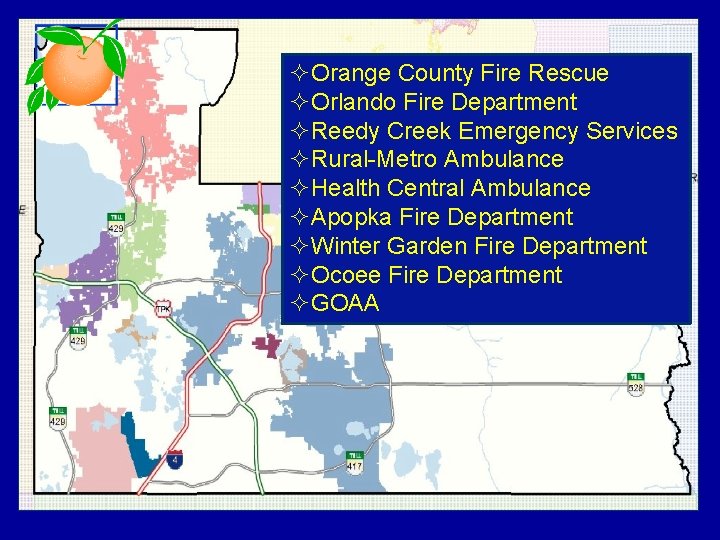 ²Orange County Fire Rescue ²Orlando Fire Department ²Reedy Creek Emergency Services ²Rural-Metro Ambulance ²Health