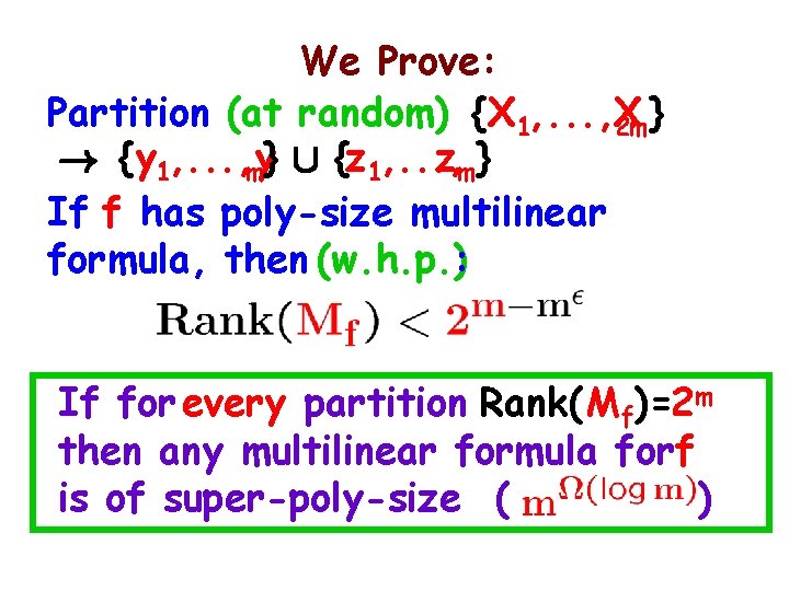 We Prove: Partition (at random) {X 1, . . . , X 2 m