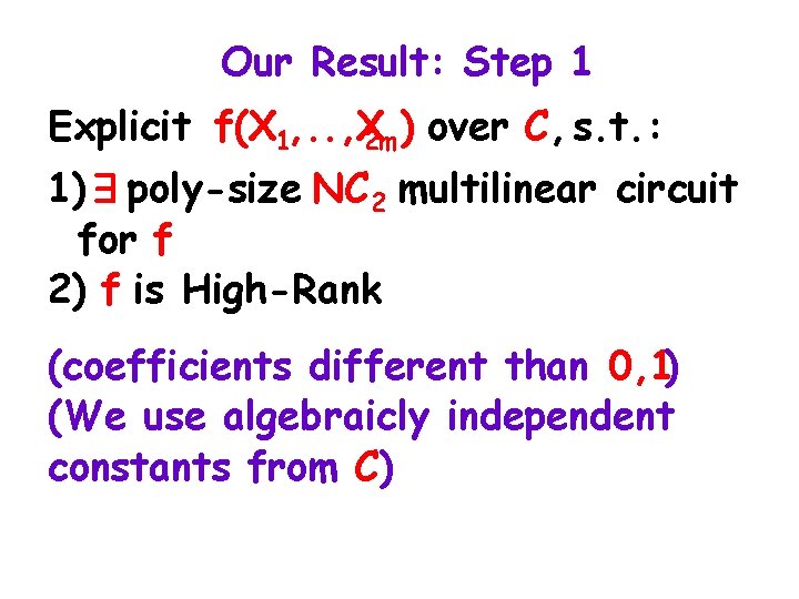 Our Result: Step 1 Explicit f(X 1, . . , X 2 m )