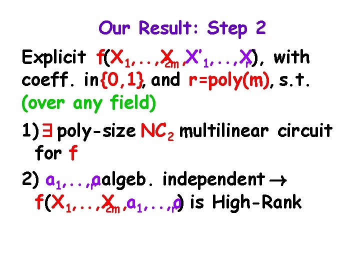 Our Result: Step 2 Explicit f(X 1, . . , X 2 m ,