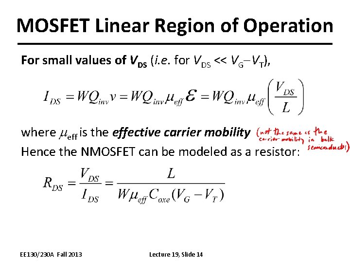 MOSFET Linear Region of Operation For small values of VDS (i. e. for VDS