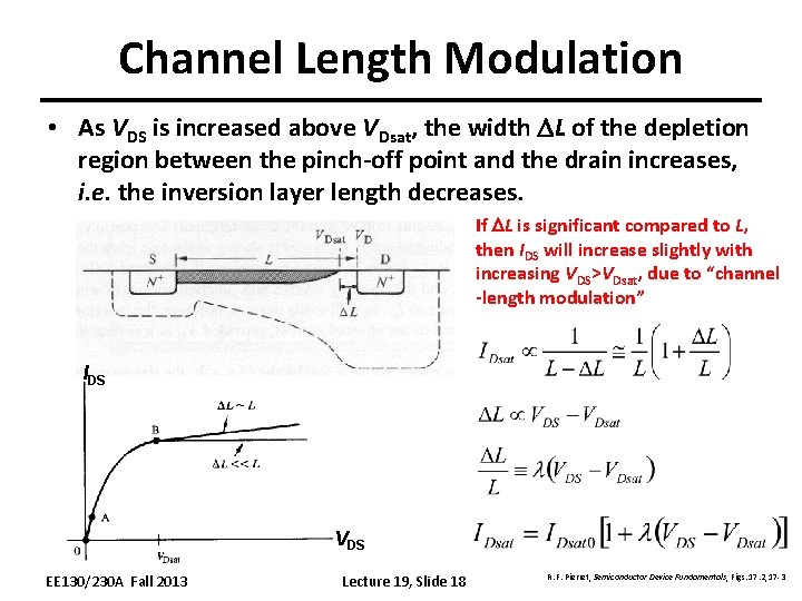 Channel Length Modulation • As VDS is increased above VDsat, the width DL of