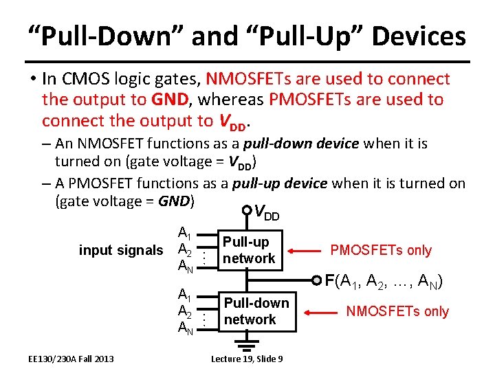 “Pull-Down” and “Pull-Up” Devices • In CMOS logic gates, NMOSFETs are used to connect