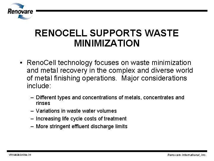 RENOCELL SUPPORTS WASTE MINIMIZATION • Reno. Cell technology focuses on waste minimization and metal