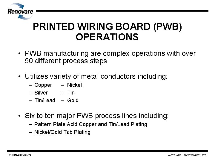 PRINTED WIRING BOARD (PWB) OPERATIONS • PWB manufacturing are complex operations with over 50