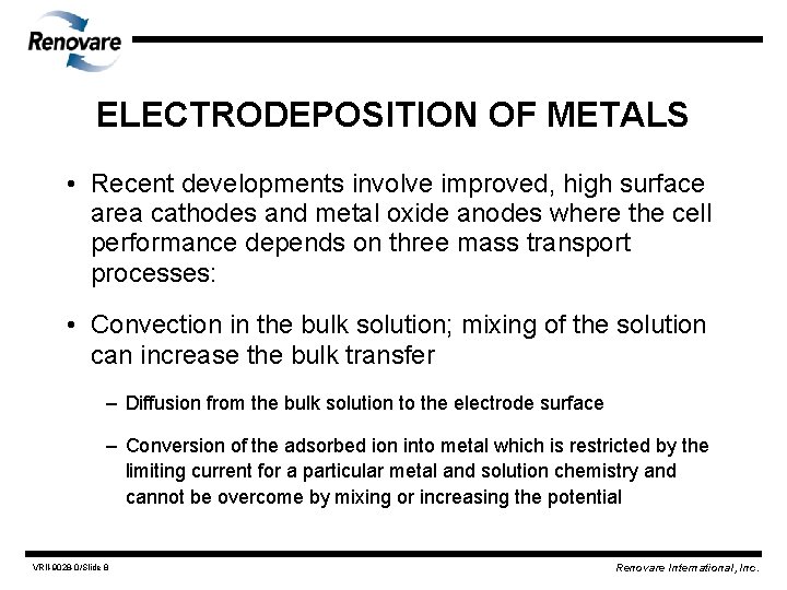 ELECTRODEPOSITION OF METALS • Recent developments involve improved, high surface area cathodes and metal