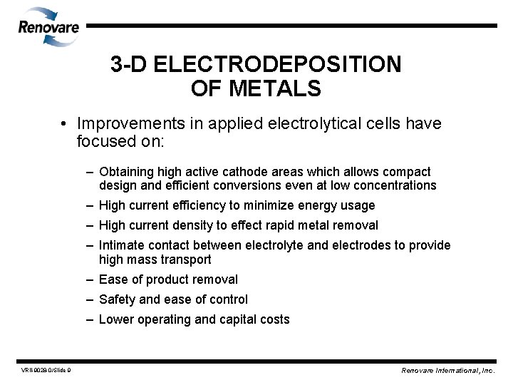 3 -D ELECTRODEPOSITION OF METALS • Improvements in applied electrolytical cells have focused on: