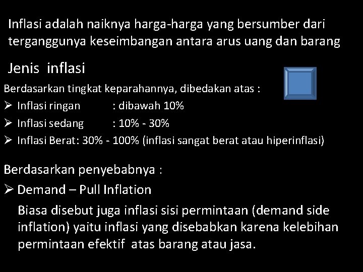 Inflasi adalah naiknya harga-harga yang bersumber dari terganggunya keseimbangan antara arus uang dan barang