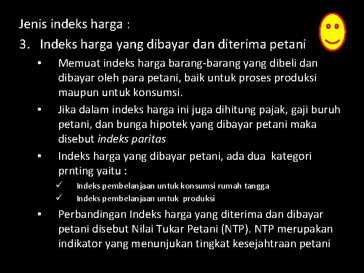 Jenis indeks harga : 3. Indeks harga yang dibayar dan diterima petani • •