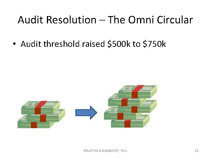 Audit Resolution – The Omni Circular • Audit threshold raised $500 k to $750 Audit Resolution – The Omni Circular • Audit threshold raised $500 k to $750