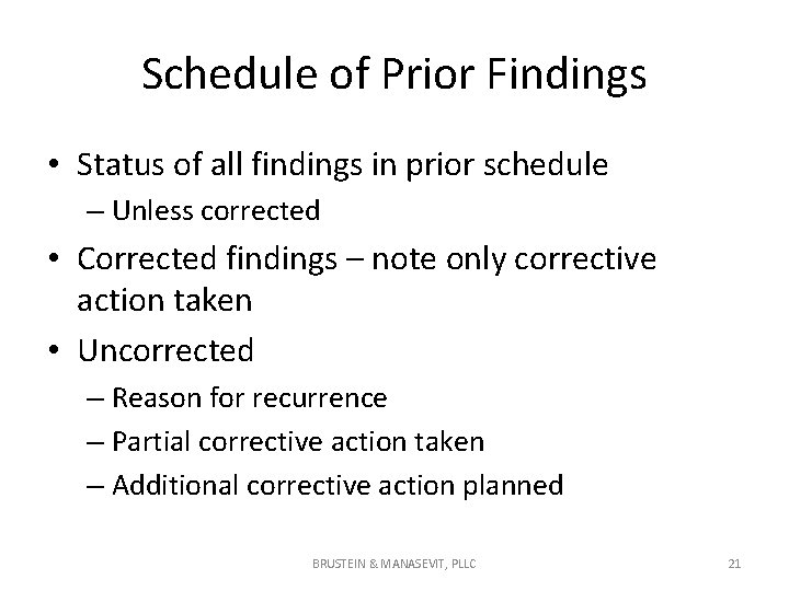 Schedule of Prior Findings • Status of all findings in prior schedule – Unless Schedule of Prior Findings • Status of all findings in prior schedule – Unless
