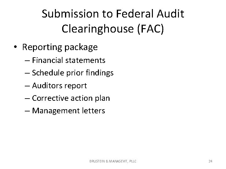 Submission to Federal Audit Clearinghouse (FAC) • Reporting package – Financial statements – Schedule Submission to Federal Audit Clearinghouse (FAC) • Reporting package – Financial statements – Schedule