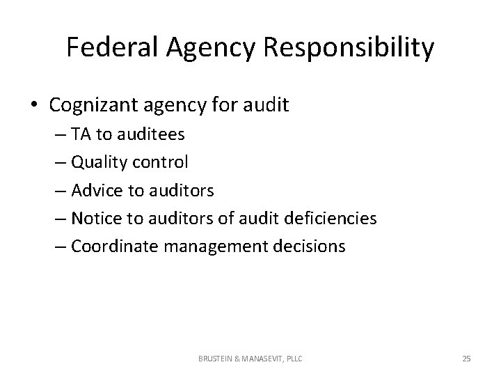 Federal Agency Responsibility • Cognizant agency for audit – TA to auditees – Quality Federal Agency Responsibility • Cognizant agency for audit – TA to auditees – Quality