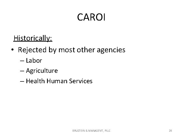 CAROI Historically: • Rejected by most other agencies – Labor – Agriculture – Health CAROI Historically: • Rejected by most other agencies – Labor – Agriculture – Health