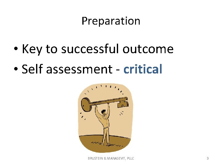Preparation • Key to successful outcome • Self assessment - critical BRUSTEIN & MANASEVIT, Preparation • Key to successful outcome • Self assessment - critical BRUSTEIN & MANASEVIT,