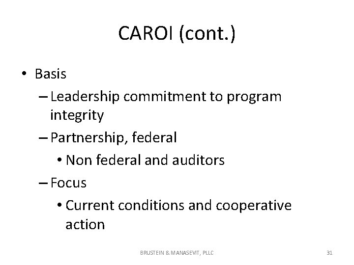 CAROI (cont. ) • Basis – Leadership commitment to program integrity – Partnership, federal CAROI (cont. ) • Basis – Leadership commitment to program integrity – Partnership, federal