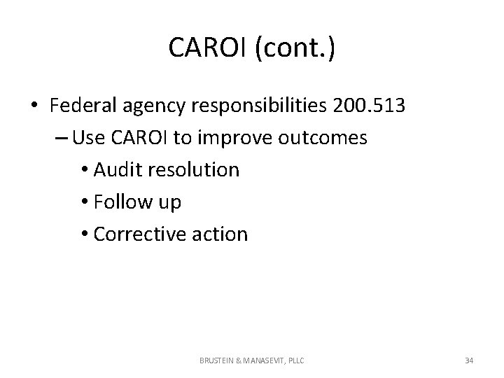 CAROI (cont. ) • Federal agency responsibilities 200. 513 – Use CAROI to improve CAROI (cont. ) • Federal agency responsibilities 200. 513 – Use CAROI to improve