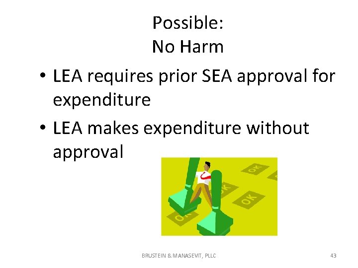 Possible: No Harm • LEA requires prior SEA approval for expenditure • LEA makes Possible: No Harm • LEA requires prior SEA approval for expenditure • LEA makes