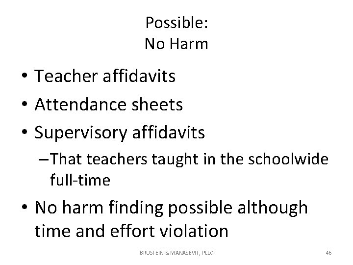 Possible: No Harm • Teacher affidavits • Attendance sheets • Supervisory affidavits – That Possible: No Harm • Teacher affidavits • Attendance sheets • Supervisory affidavits – That