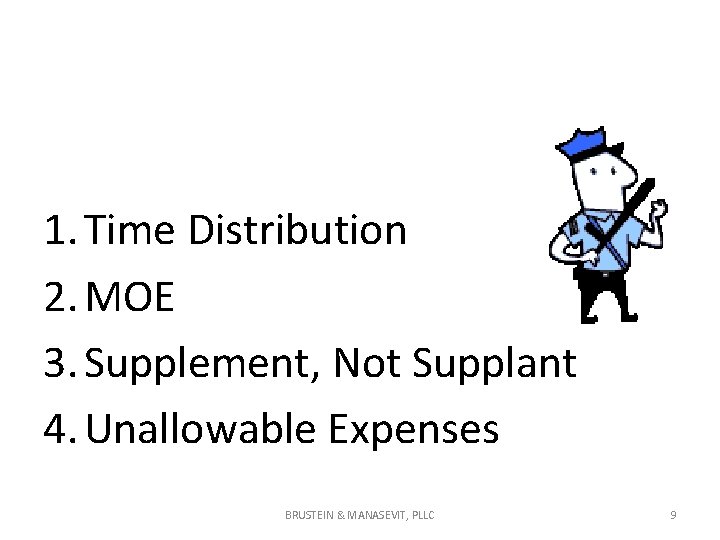 Significant Violations 1. Time Distribution 2. MOE 3. Supplement, Not Supplant 4. Unallowable Expenses Significant Violations 1. Time Distribution 2. MOE 3. Supplement, Not Supplant 4. Unallowable Expenses