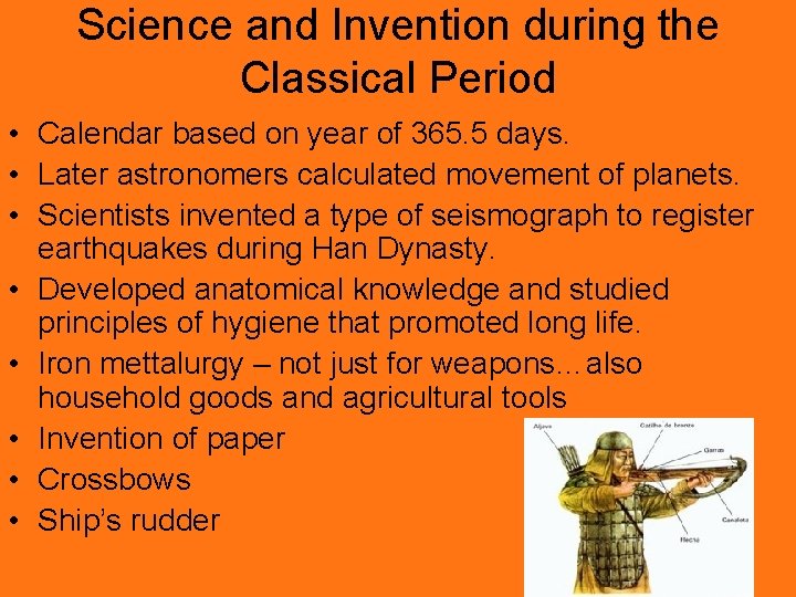 Science and Invention during the Classical Period • Calendar based on year of 365.