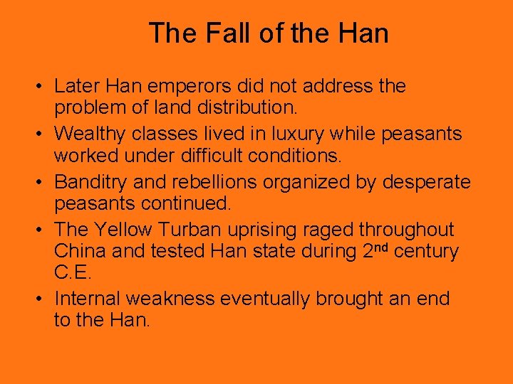 The Fall of the Han • Later Han emperors did not address the problem