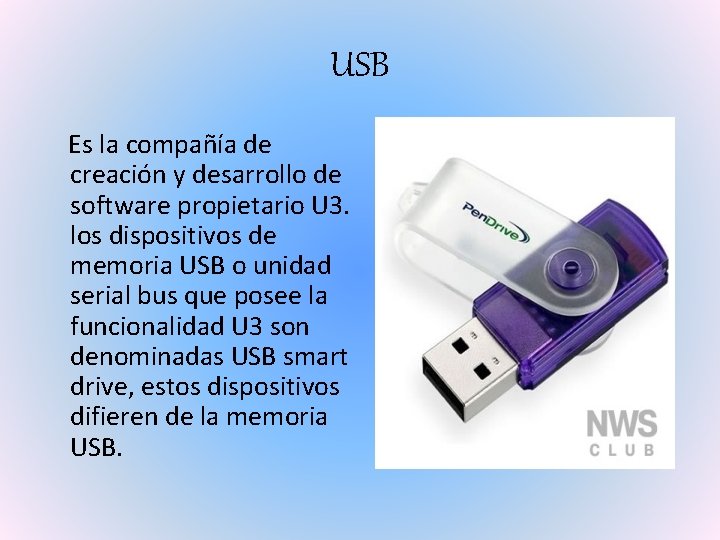 USB Es la compañía de creación y desarrollo de software propietario U 3. los