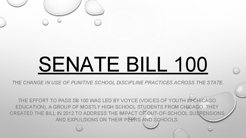 SENATE BILL 100 THE CHANGE IN USE OF PUNITIVE SCHOOL DISCIPLINE PRACTICES ACROSS THE