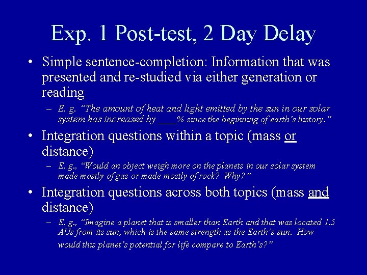 Exp. 1 Post-test, 2 Day Delay • Simple sentence-completion: Information that was presented and