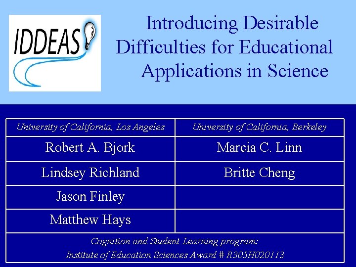 Introducing Desirable Difficulties for Educational Applications in Science University of California, Los Angeles www.