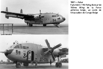1961 – Adrar Fairchild C-119 Flying Boxcar du 15ème Wing de la Force aérienne 1961 – Adrar Fairchild C-119 Flying Boxcar du 15ème Wing de la Force aérienne