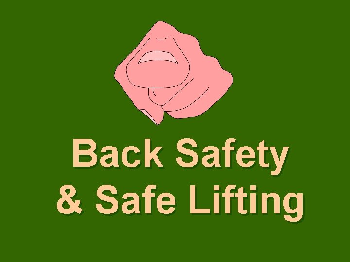 Back Safety & Safe Lifting 