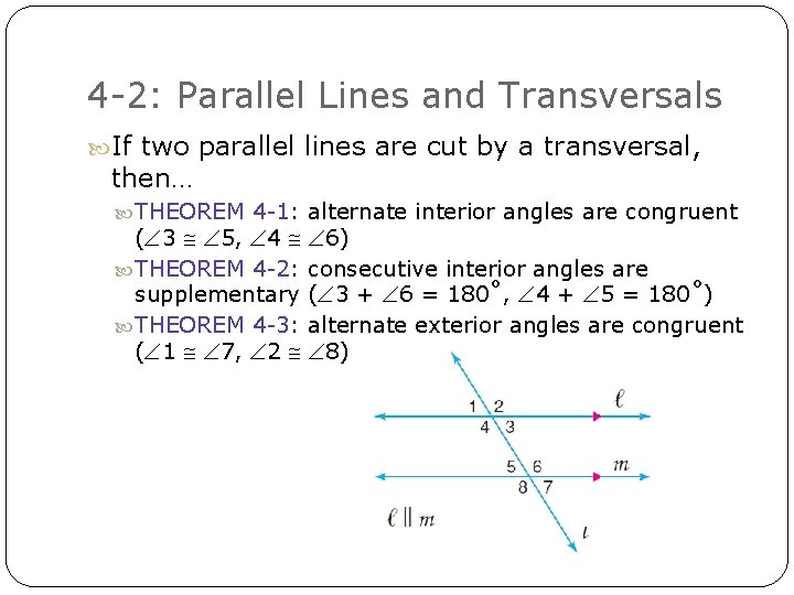 4 -2: Parallel Lines and Transversals If two parallel lines are cut by a