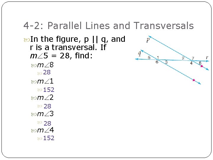 4 -2: Parallel Lines and Transversals In the figure, p || q, and r