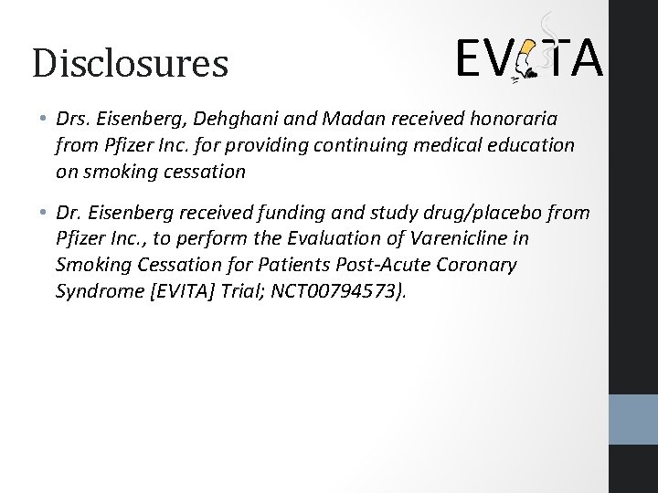 Disclosures EV TA • Drs. Eisenberg, Dehghani and Madan received honoraria from Pfizer Inc. Disclosures EV TA • Drs. Eisenberg, Dehghani and Madan received honoraria from Pfizer Inc.