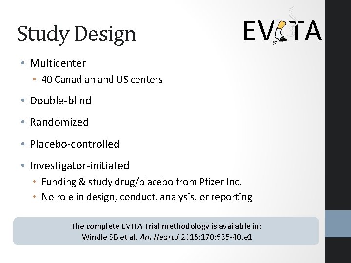Study Design EV TA • Multicenter • 40 Canadian and US centers • Double-blind Study Design EV TA • Multicenter • 40 Canadian and US centers • Double-blind