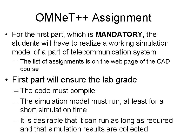 OMNe. T++ Assignment • For the first part, which is MANDATORY, the students will