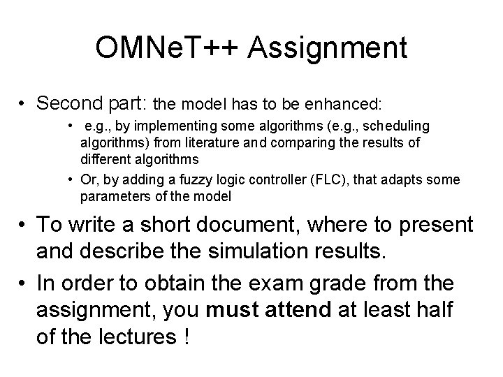 OMNe. T++ Assignment • Second part: the model has to be enhanced: • e.