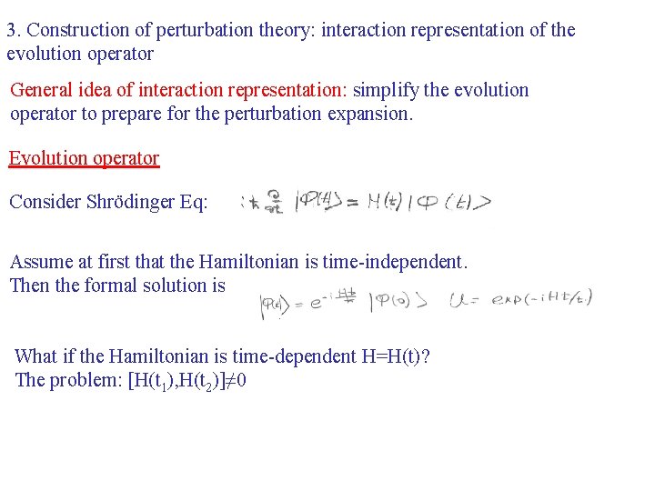 3. Construction of perturbation theory: interaction representation of the evolution operator General idea of