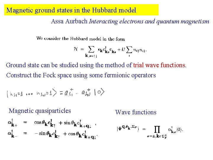 Magnetic ground states in the Hubbard model Assa Aurbach Interacting electrons and quantum magnetism